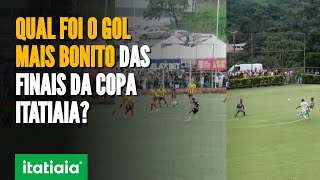 FINAIS DA COPA ITATIAIA ESTRELA BET COM GOLAÇOS NOS DOIS JOGOS QUAL FOI O MAIS BONITO [upl. by Jobey]