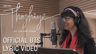 Sahi Siva  Thozhiye feat shakthisreegopalan   Official BTS Lyric Video 2024 [upl. by Eadith]