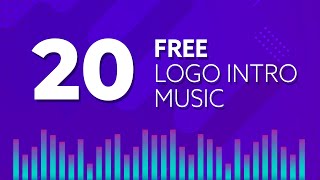 20 Free Logo Intro Music  No Copyright  Logo Intro Music Free Download  100 RoyaltyFree [upl. by Notgnihsaw]