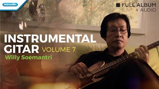 Instrumental Gitar Vol7  Willy Soemantri AudioFull Album [upl. by Barra]