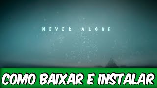 Como baixar e instalar  Never Alone  PC Completo PTBR [upl. by Niltiak]