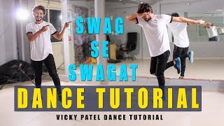 Dance Tutorial Swag Se Swagat  Step By Step  Bollywood HipHop  Vicky Patel Choreography [upl. by Alaek]