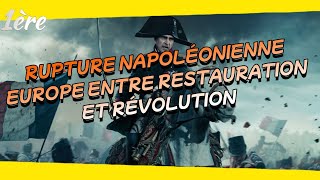 1ère  Histoire  La rupture napoléonienne et l’Europe entre restauration et révolution [upl. by Nitneuq]