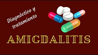 AMIGDALITIS Diagnóstico y tratamiento [upl. by Aihsenrad]