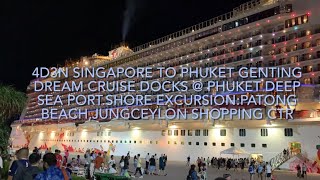 4D3N Singapore to PhuketFirst Genting Dream Cruise Berths alongside Phuket Deep Sea Port [upl. by Travis535]