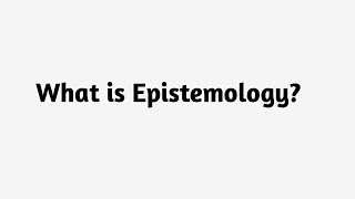 What is Epistemology [upl. by Nnyliram]