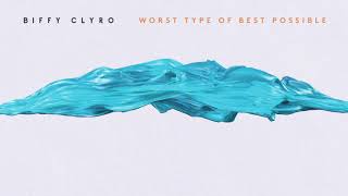 Biffy Clyro  Worst Type of Best Possible Official Audio [upl. by Sibylla]