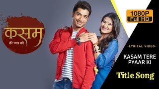 Kasamकसम तेरे प्यार कीFull Title Song  HD Lyrical Video  Colors TV  kasam tere pyar ki❤️ [upl. by Tiffanle]