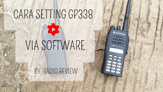 54 CARA SETTING  PROGRAM HT GP338 VIA SOFTWARE BYRADIOREVIEW [upl. by Nnaitsirhc634]