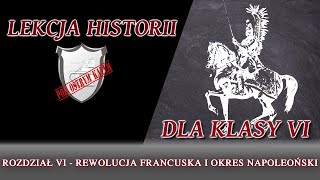 Rewolucja francuska i okres napoleoński  Rozdział VIKlasa 6  Lekcje historii pod ostrym kątem [upl. by Hadeis]