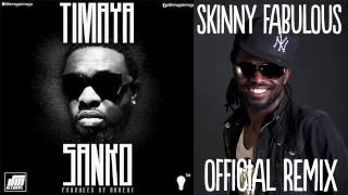 Timaya  Sanko Skinny Fabulous Remix [upl. by Riddle]