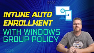 Intune Auto Enrollment with Windows Group Policy [upl. by Setsero]