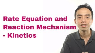 Rate Equation and Reaction Mechanism  Kinetics [upl. by Adham]