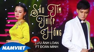 Sầu Tím Thiệp Hồng  Lưu Ánh Loan ft Đoàn Minh MV OFFICIAL [upl. by Theall834]