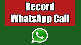 How To Record WhatsApp Call And Voice Call On Your Phone 2020 [upl. by Ahcatan]