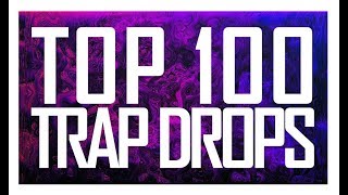 TOP 100 TRAP DROPS [upl. by Ilene503]