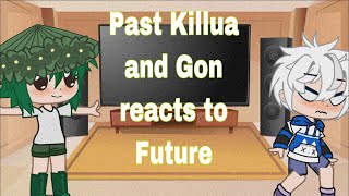 Past Killua and Gon reacts to Future • KilluGon • 12 • lazy • READ DEC • [upl. by Ycnahc425]