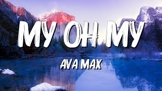 My Oh My  Ava Max Lyrics [upl. by Sharyl823]