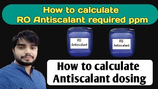 How to calculate required ppm for ro antiscalant  antiscalant dosing calculation [upl. by Teria]