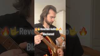 Metallica “Blackened” Reversed and Unreversed [upl. by Haelem559]