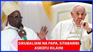 ASKOFU METHODIUS KILAINI ATOA UFAFANUZI HUU TAMKO LA PAPA FRANSIC KUBARIKI WAPENZI WA JINSIA MOJA [upl. by Oidivo]