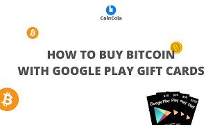 How to Buy Bitcoin with Google Play Gift Cards Step by Step Tutorial CoinCola P2P [upl. by Trillbee]