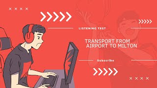 Listening Test Transport from airport to Milton [upl. by Leahcimaj]