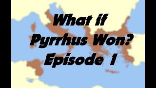 What If Pyrrhus Won Episode 1  The Third Samnite War [upl. by Kwarteng]