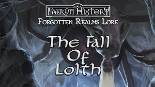 The Fall Of Lolth  Forgotten Realms Lore [upl. by Nehtan993]