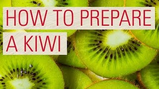 How to Prepare a Kiwi [upl. by Enyaz519]