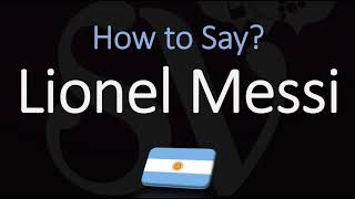 How to Pronounce Lionel Messi CORRECTLY [upl. by Yetty872]