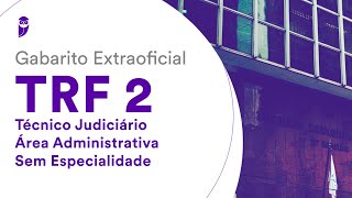 Gabarito Extraoficial TRF 2  Técnico Judiciário  Área Administrativa  Sem Especialidade [upl. by Celestyn276]