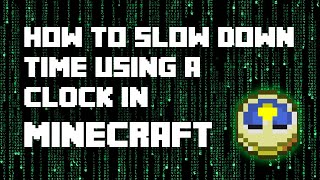 How to SLOW DOWN TIME in Minecraft Tutorial Pocket Edition PS4 Xbox PC Switch [upl. by Arakawa]