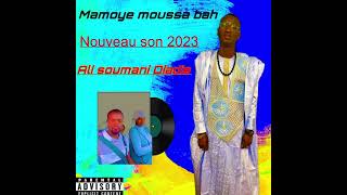 Mamoye moussa bah  ali soumane diadie  2023 [upl. by Zwiebel]