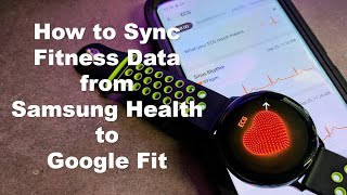 How to Sync Fitness Data from Samsung Health to Google Fit [upl. by Rock]