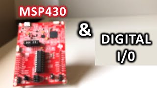 MSP430 Digital IO Tutorial [upl. by Hilario]