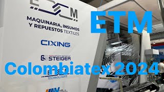 ETM en COLOMBIATEX 2024 maquinaria repuestos novedades y más I PS 20 [upl. by Gonzalo]