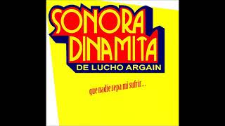 Que nadie sepa mi sufrir la sonora dinamita [upl. by Aisetal]