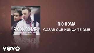 Río Roma  Cosas Que Nunca Te Dije Demo Cover Audio [upl. by Lainahtan]