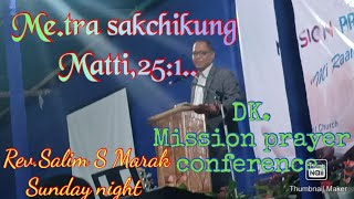 Metra sakchikungMatti 251Rev Salim S MarakDK mission prayer conferance sunday attamni mesage [upl. by Ramoj136]