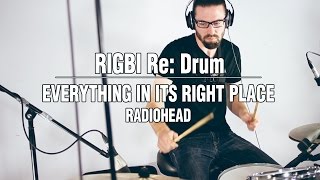 Everything In Its Right Place  Radiohead Drum Cover  Rigbi  Drums [upl. by Dleifrag]