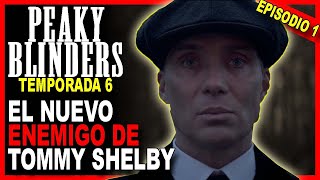 ✔️Peaky Blinders TEMPORADA 6 episodio 1 EXPLICADO detalladamente Resumen  Analisis [upl. by Lupee]