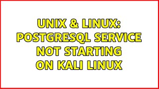 Unix amp Linux Postgresql service not starting on Kali Linux [upl. by Natale]