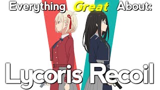 Everything GREAT About Lycoris Recoil [upl. by Richlad225]