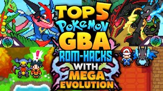 Top 5 Pokemon GBA Rom Hacks With Mega Evolutions 2022 [upl. by Allemap648]