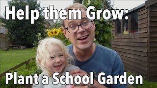 Help Kids Grow  Plant a School garden [upl. by Nimref]