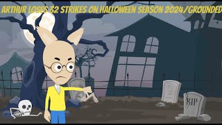 ARTHUR LOSES 32 STRIKES ON HALLOWEEN SEASON 2024GROUNDED [upl. by Lotsyrc364]