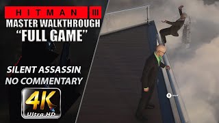 HITMAN 3  Full Game  Master Difficulty Silent Assassin  No Commentary [upl. by Moselle]