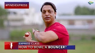 Express Class  How To Bowl A Bouncer  Killer Bouncers of All Times  Shoaib Akhtar  SP1 [upl. by Ael]