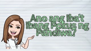 FILIPINO Ano ang Ibat Ibang Pokus ng Pandiwa  iQuestionPH [upl. by Eitak]